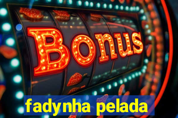 fadynha pelada